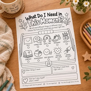 May include: A black and white printable worksheet titled What Do I Need in This Moment? featuring a toolbox illustration with icons for rest, connection, quiet time, movement, creativity, comfort, nourishment, deep breaths, self-talk, and help.