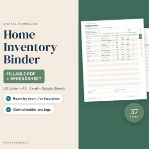 May include: A digital home inventory binder featuring a fillable PDF and spreadsheet. The document includes a living room inventory table, claim checklists, and logs. The design is presented in a cream and dark green colour scheme with 37 pages.