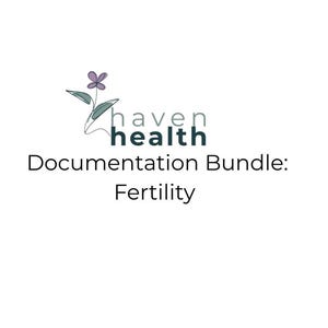 May include: A digital graphic featuring the text haven health in a mix of light gray and dark teal, accompanied by a line-art illustration of a purple flower with green leaves. Below, the text reads Documentation Bundle: Fertility.