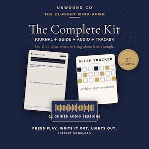 May include: A digital kit titled The Complete Kit, The 21-Night Wind-Down by Unwound Co. It includes a Caffeine Curfew journal page, a Sleep Tracker card with 21 squares, and a graphic representing 21 guided audio sessions. The text reads: Press play. Write it out. Lights out. Instant download.