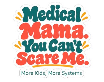 Medical Mama You Can't Scare Me Sticker