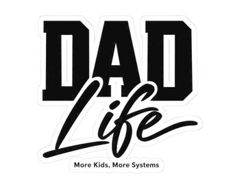 Dad Life sticker | Kiss-Cut vinyl decal, Parenting slogan