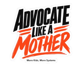 Advocate Like A Mother Sticker | Kiss-Cut Advocacy Laptop Decal