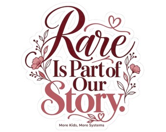 Rare Is Part Of Our Story Sticker | Awareness Floral Kiss-Cut