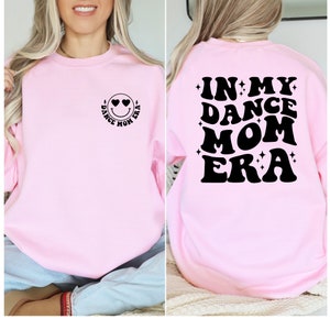 In My Dance Mom Era Sweatshirt for Girls Gift Dance Era Sweatshirt Dance Sweater Dance Lover Gift Sweatshirt Youth Competition