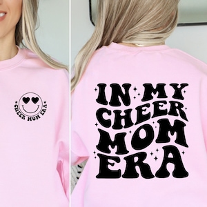 In My Cheer Mom Era, Cheer Mom Shirt,  Family Cheer, Cheer Sweatshirt Competition Shirt, Trendy Girls Cheer Team