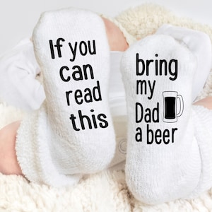 Bring my Dad a Beer, Beer Gifts for Dad, If You can Read this Baby Socks, Unisex Baby Shower Gift, Pregnancy Announcement,Fathers Day Gift image 1