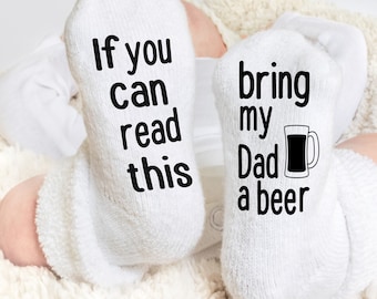Bring my Dad a Beer, Beer Gifts for Dad, If You can Read this Baby Socks, Unisex Baby Shower Gift, Pregnancy Announcement,Father’s Day Gift