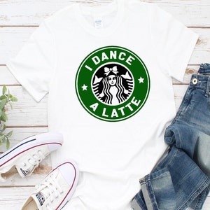 I Dance a Latte Tee | Dancer Gift | Dance Shirt | Unisex Dance Tee | Dance Team Shirt | Dance Lover Gift