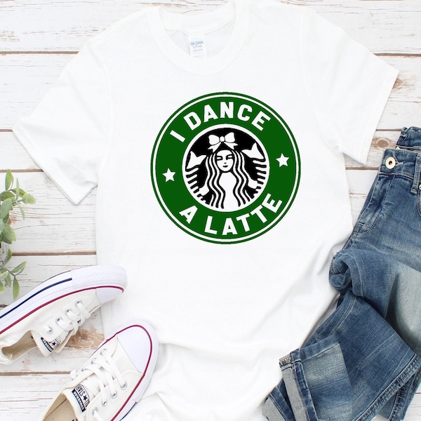 I Dance a Latte - Dance Team Gift - Dancer Shirt -Latte  Top- Dancer Christmas Gift - Dance Recital Gift- ANY size - Free Shipping