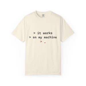 It Works On My Machine Shirt, Funny Programmer Tee, Software Engineer Comfort Colors Shirt, Coding Gift, Developer Humor Tee