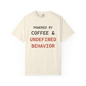 Powered By Coffee And Undefined Behavior Shirt, Funny Programmer Tee, C++ Developer Comfort Colors Shirt, Software Engineer Gift