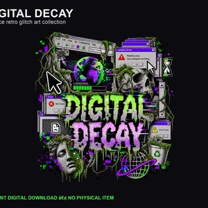 May include: A graphic design titled DIGITAL DECAY 8-piece retro glitch art collection featuring a computer window with a globe, a system error box, a skull, a classical statue head, and vines, all rendered in purple, green, and black.