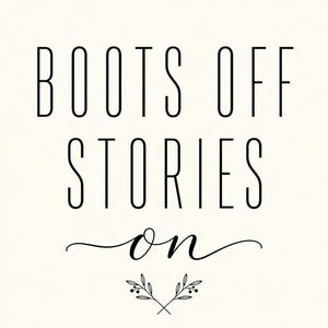 May include: A white wall art print featuring the black text BOOTS OFF STORIES ON in a combination of tall sans-serif and elegant cursive script fonts, accented by a small botanical illustration of two crossed leafy branches.
