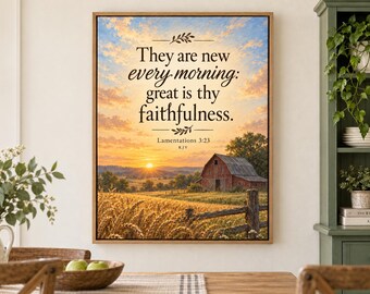 May include: A rectangular framed wall art print featuring a sunset over a wheat field and a red barn. The text reads: They are new every morning: great is thy faithfulness. Lamentations 3:23 KJV. The scene includes golden wheat and a wooden fence.