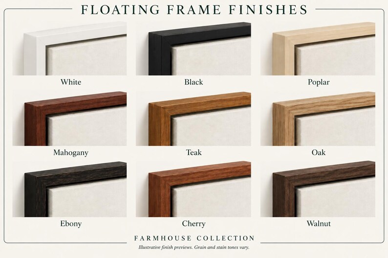 May include: A grid of nine floating frame finishes labeled Floating Frame Finishes and Farmhouse Collection. The colors include white, black, poplar, mahogany, teak, oak, ebony, cherry, and walnut, each showing a corner section of a frame.
