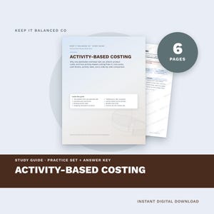 May include: A six-page digital study guide titled Activity-Based Costing by Keep It Balanced Co. The document features a white and light blue gradient cover with text detailing cost pools, drivers, and rates, plus a practice set and answer key.