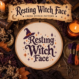 May include: A round wooden embroidery hoop containing a cross stitch pattern on white fabric. The design features the purple text Resting Witch Face, a purple witch hat, and small orange and purple stars. A banner above reads Resting Witch Face.
