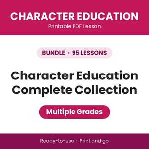 May include: A digital graphic for a Character Education Printable PDF Lesson bundle containing 95 lessons. The text reads Character Education, Printable PDF Lesson, Bundle 95 Lessons, Character Education Complete Collection, Multiple Grades, Ready-to-use Print and go.