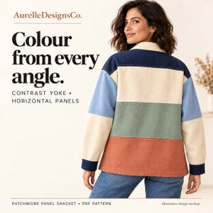 May include: A long-sleeve shacket featuring horizontal colour-blocked panels in navy, cream, sage green, and terracotta. The garment includes a contrast yoke, a collar, and buttoned cuffs. Text reads: AurelleDesignsCo. Colour from every angle. CONTRAST YOKE &bull; HORIZONTAL PANELS PATCHWORK PANEL SHACKET &bull; PDF PATTERN.