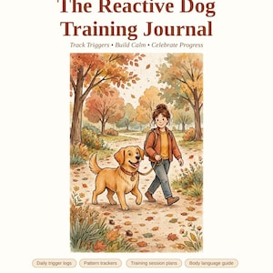 May include: A guided journal for reactive dogs titled The Reactive Dog Training Journal. The cover features a watercolour illustration of a person walking a golden dog on a leash through an autumn park. Text includes Daily trigger logs, Pattern trackers, Training session plans, Body language guide, and Warm Illustrated Edition - US Letter - Printable PDF.
