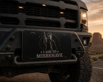 I Aim To Misbehave - License Plate - Laser Engraved