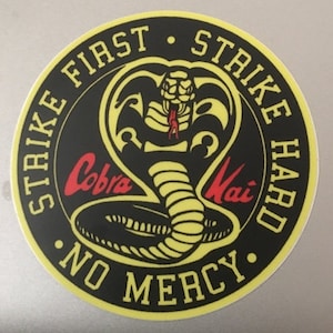 Cobra Kai inspired sticker - Strike First * Strike Hard * No mercy