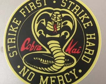 Cobra Kai inspired sticker - Strike First * Strike Hard * No mercy