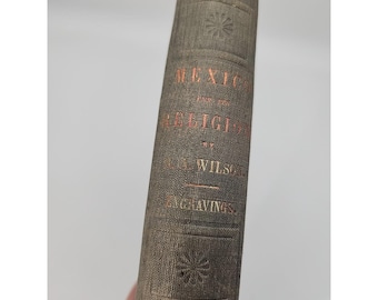 Antique 1855 Mexico and Its Religion with illustrations by Robert A. Wilson