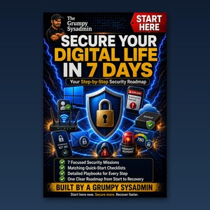 Może przedstawiać: Przewodnik bezpieczeństwa cyfrowego zatytułowany SECURE YOUR DIGITAL LIFE IN 7 DAYS autorstwa The Grumpy Sysadmin. Grafika przedstawia centralną tarczę ze złotą kłódką, otoczoną ikonami routerów, smartfonów, kopii zapasowych w chmurze i świateł alarmowych.