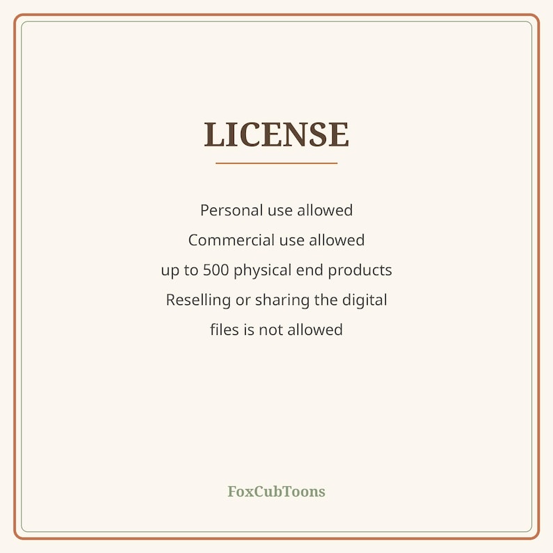K&ouml;nnte beinhalten: Ein quadratisches Lizenzdokument mit braunem Rand auf cremefarbenem Hintergrund. Der Text lautet: LICENSE, Personal use allowed, Commercial use allowed up to 500 physical end products, Reselling or sharing the digital files is not allowed, FoxCubToons.