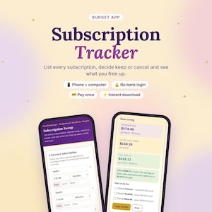 May include: A digital subscription tracker app interface displayed on two smartphones. The text reads Budget App, Subscription Tracker, Phone + computer, No bank login, Pay once, and Instant download, with financial data shown on screens.