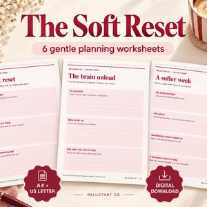 May include: Three white planning worksheets titled The Soft Reset, The brain unload, and A softer week with dark red text and light pink fillable sections. The pages include prompts for daily tasks, priorities, and boundaries.