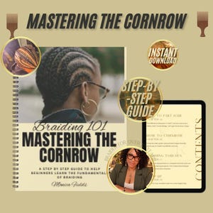 May include: A spiral-bound instructional guide titled Mastering the Cornrow by Monica Fields. The cover features a person with cornrow braids, and the document includes a contents page, step-by-step instructions, and text indicating an instant download.