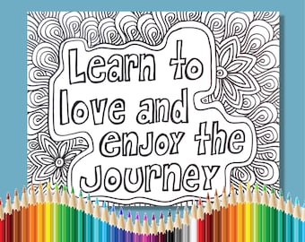 Coloring Pages for Adults Inspriational Learn To Love and Enjoy the Journey Instant Download