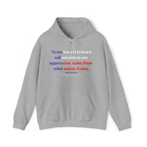 Sam Houston quote Hooded Sweatshirt