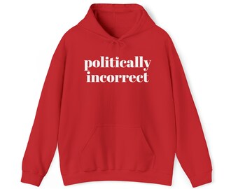 Politically Incorrect Unisex Heavy Blend™ Hooded Sweatshirt