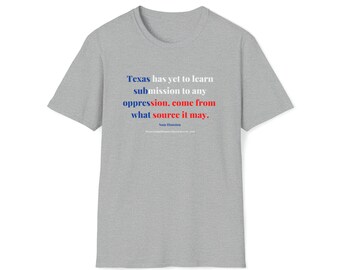 Sam Houston Texas quote unisex t-shirt