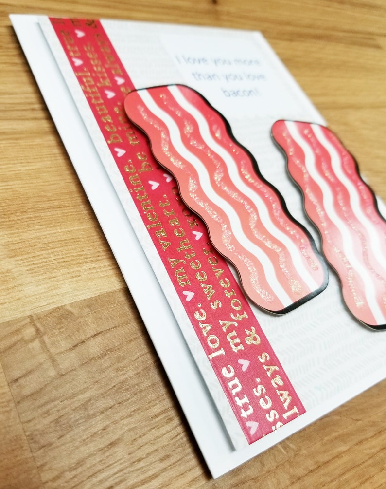 Handmade Greeting Card Bacon Lover Card I love you more than you love bacon Valentine\u2019s Day Card