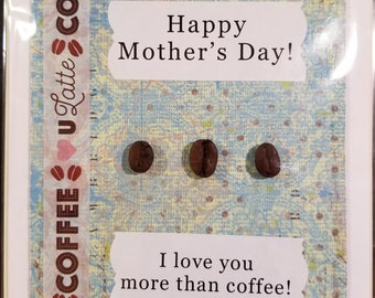 Happy Mother’s Day!  I love you more than Coffee! Handmade Greeting Card | Coffee Card