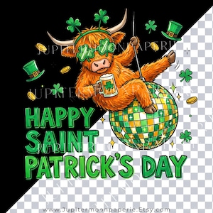 May include: A whimsical illustration for Saint Patrick's Day features a Highland cow wearing shamrock glasses and a headband, holding a beer mug, and riding a disco ball. The text "Happy Saint Patrick's Day" is in green. Gold coins and green hats are scattered around.