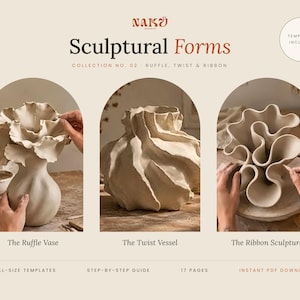 May include: A digital guide titled NAKU Sculptural Forms Collection No. 02 Ruffle, Twist & Ribbon featuring three ceramic projects: The Ruffle Vase, The Twist Vessel, and The Ribbon Sculpture. Includes 5 full-size templates and a 17-page step-by-step guide.
