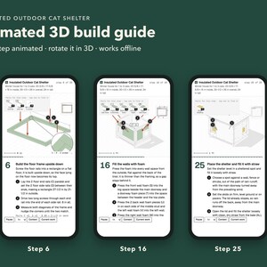 Peut inclure: Trois &eacute;crans de smartphone affichent un guide de construction 3D anim&eacute; pour un abri ext&eacute;rieur isol&eacute; pour chat. Les &eacute;crans pr&eacute;sentent les &eacute;tapes 6, 16 et 25, avec des sch&eacute;mas techniques, des instructions de montage et du texte descriptif.