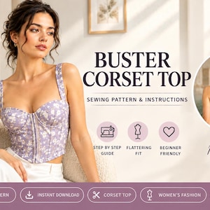 May include: A lavender corset top with a white floral pattern, featuring wide straps and a front zipper. The text reads BUSTER CORSET TOP SEWING PATTERN & INSTRUCTIONS, STEP BY STEP GUIDE, FLATTERING FIT, BEGINNER FRIENDLY, and Make it Yourself.