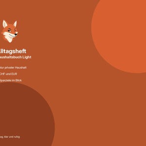 Pu&ograve; includere: Una copertina di documento digitale color ruggine con un'icona stilizzata di testa di volpe in alto a sinistra. Il testo recita Alltagsheft, Haushaltsbuch Light, Nur privater Haushalt, CHF und EUR, Sparziele im Blick e in basso, Alltag, klar und ruhig.