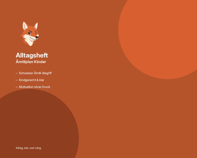 Op de afbeelding: Een roestkleurig grafisch ontwerp met een gestileerd vossenhoofd-icoon linksboven. De tekst luidt Alltagsheft &Auml;mtliplan Kinder, gevolgd door drie opsommingstekens: Schweizer &Auml;mtli-Begriff, Kindgerecht & klar en Motivation ohne Druck. De tekst linksonder luidt Alltag, klar und ruhig.