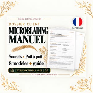 Pode incluir: Um arquivo digital de cliente para microblading com o texto "DOSSIER CLIENT MICROBLADING MANUEL," "Sourcils Poil à poil," "8 modèles + guide," e "WORD MODIFIABLE + PDF." O documento inclui um formulário de consentimento em francês.