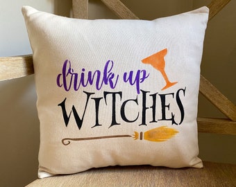 Drink up witches Halloween pillow