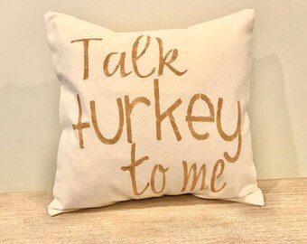 Farmhouse Talk turkey to me pillow