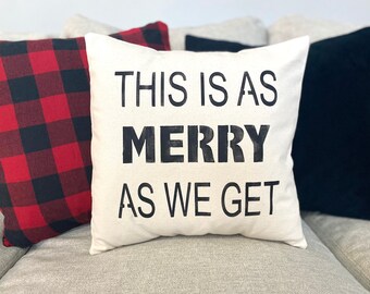 Farmhouse Christmas this is as merry as we get pillow